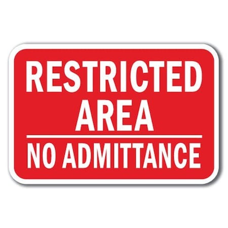 Signmission Safety Sign, 12 in Height, Aluminum, Restricted Area - N Adm A-1218 Restricted Area - N Adm
